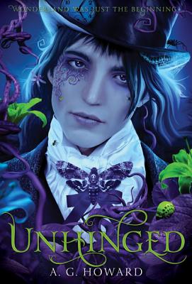 UNHINGED: SPLINTERED BOOK 2 by A.G. Howard