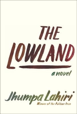 The Lowland (Hardcover) By Jhumpa Lahiri