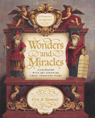 Wonders and Miracles: A Passover Companion: A Passover CompanionEric A. Kimmel