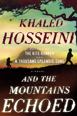 And the Mountains Echoed (Hardcover) By Khaled Hosseini