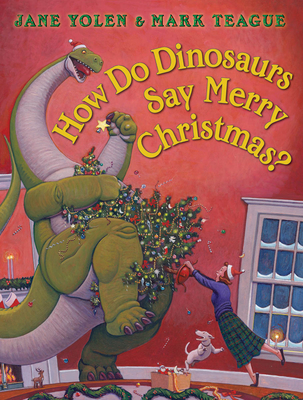 How Do Dinosaurs Say Merry Christmas?Jane Yolen, Mark Teague