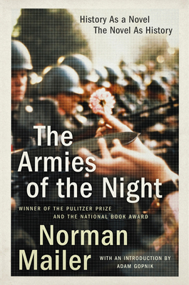 The Armies of the Night: History as a Novel, the Novel as History (Paperback) By Norman Mailer