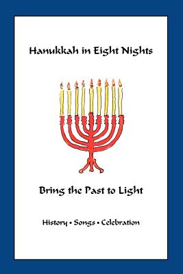 Hanukkah in Eight Nights: Bring the Past to LightMarian Scheuer Sofaer, Vivian Singer