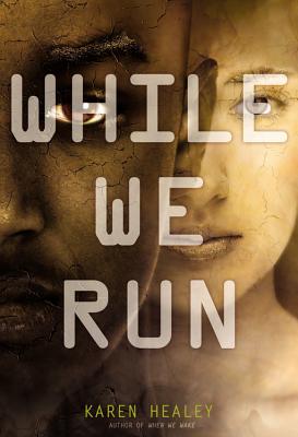 While We Run (Hardcover) By Karen Healey