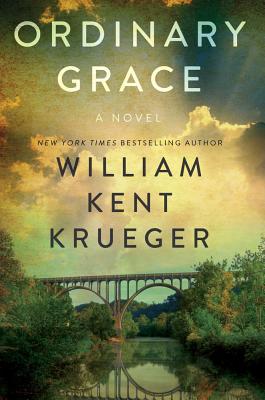 Ordinary Grace (Hardcover) By William Kent Krueger