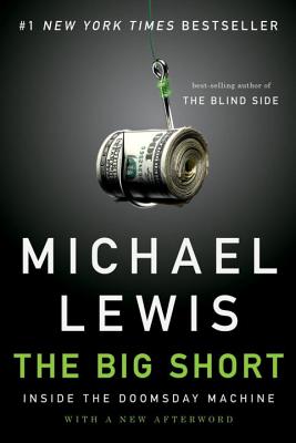The Big Short: Inside the Doomsday MachineMichael Lewis