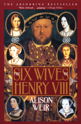 The Six Wives of Henry VIII by Alison Weir cover image