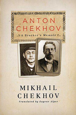 Anton Chekhov: A Brother's Memoire