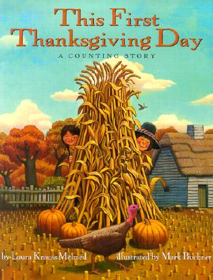 This First Thanksgiving Day: A Counting Story (Paperback)Laura Krauss Melmed, Mark Buehner (Illustrator) 