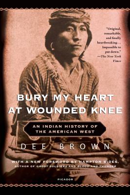 Bury My Heart at Wounded Knee Dee Brown