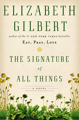 The Signature of All Things (Hardcover) By Elizabeth Gilbert