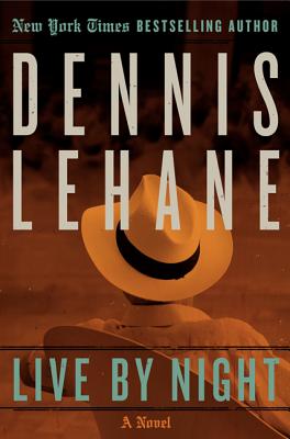Live by Night, a new novel from Dennis Lehane, author of Mystic River