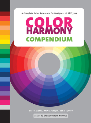 Color Harmony Compendium: A Complete Color Reference for Designers of All Types, 25th Anniversary EditionTerry Marks, Tina Sutton
