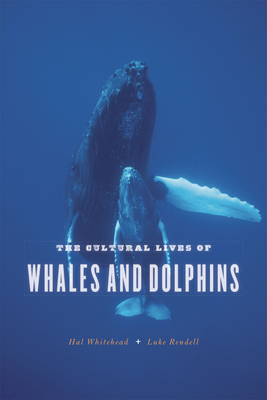 The Cultural Lives of Whales and DolphinsHal Whitehead & Luke Rendell