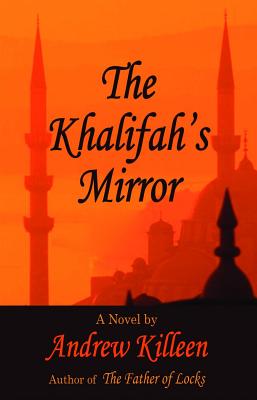 Andrew Killeen's The Khalifah's Mirror