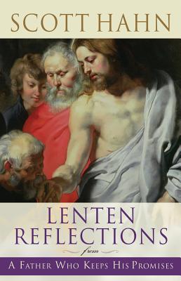 Lenten Reflections from a Father Who Keeps His PromisesScott Hahn