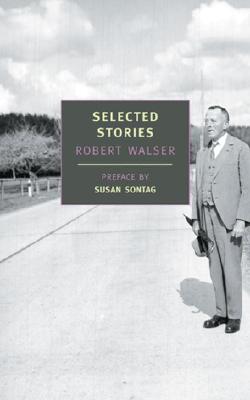Selected Stories of Robert Walser (Paperback) By Robert Walser, Susan Sontag, Christopher Middleton